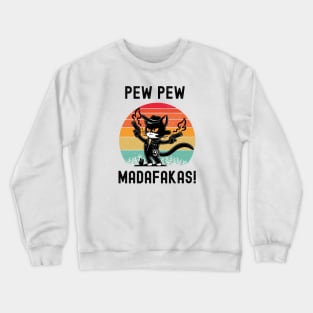 Pew Pew Madafakas Crewneck Sweatshirt